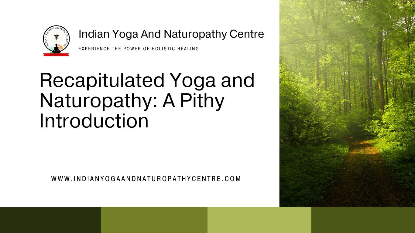 Recapitulated Yoga and Naturopathy: A Pithy Introduction