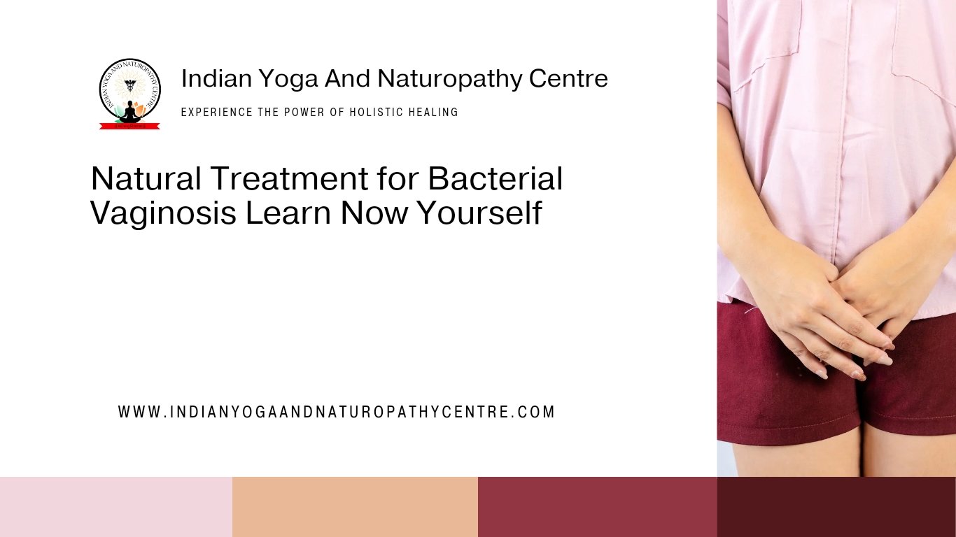 Natural Treatment for Bacterial Vaginosis Learn Now Yourself