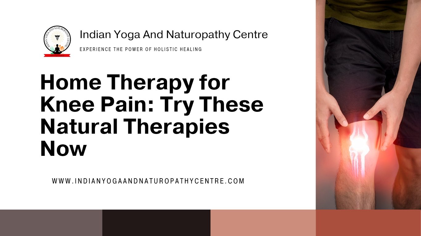 Home Therapy for Knee Pain: Try These Natural Therapies Now