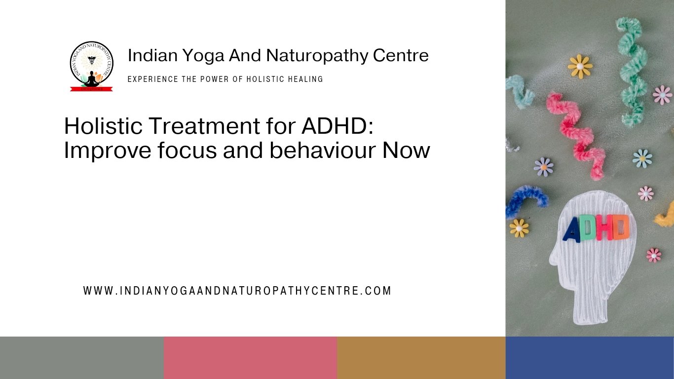 Holistic Treatment for ADHD: Improve focus and behaviour Now