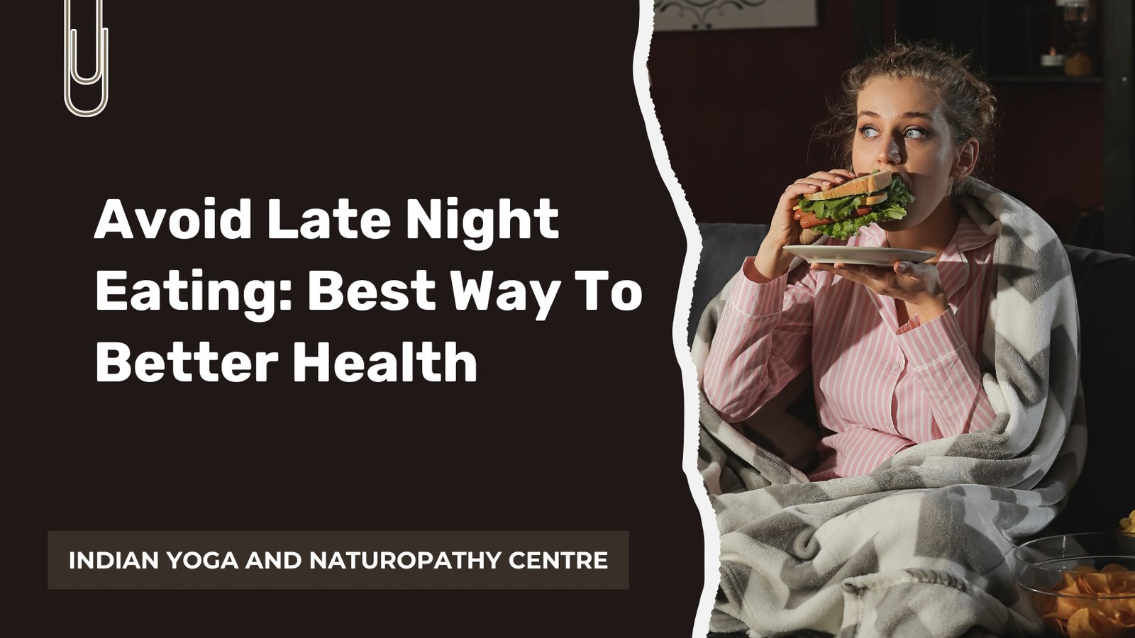 Avoid Late Night Eating: Best Way To Better Health