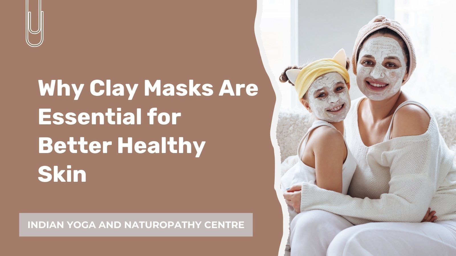 Why Clay Masks Are Essential for Better Healthy Skin