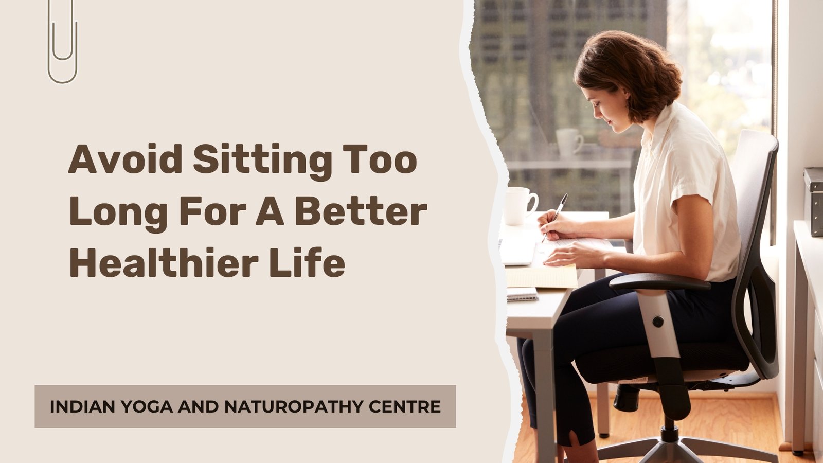 Avoid Sitting Too Long For A Better Healthier Life