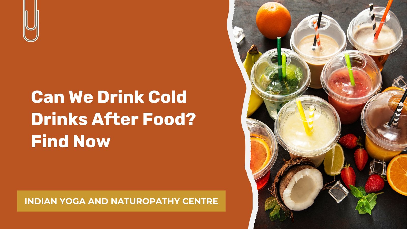 Can We Drink Cold Drinks After Food? Find Now